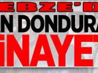 Gebze'de Kan Donduran Cinayet!