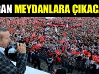 Erdoğan meydanlara çıkacak mı?