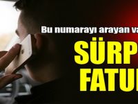 Bu numarayı arayan vatandaşa sürpriz fatura!