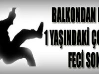 Balkondan Düşen 1 Yaşındaki Çocuğun Feci Sonu!