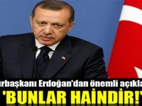 Erdoğan'dan önemli açıklamalar! 'Bunlar haindir!'
