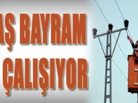 Sedaş Bayram  İçin Çalışıyor