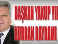 Başkan Yakup Yılmaz'ın Kurban Bayramı Mesajı