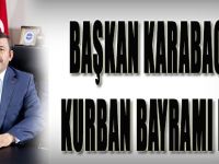 Başkan Karabacak'ın Kurban Bayramı Mesajı