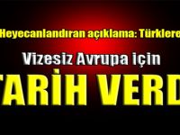 Vizesiz Avrupa için tarih verdi