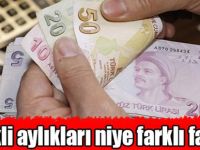 Emekli aylıkları niye farklı farklı?