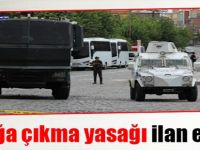 Sokağa çıkma yasağı ilan edildi!