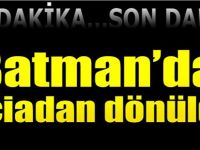 Batman'da hain tuzak! Faciadan dönüldü!