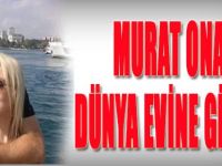 Murat Onar Dünya Evine Giriyor