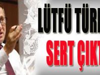 Lütfü Türkkan Sert Çıktı!