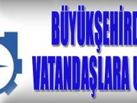 Büyükşehirden Vatandaşlara Uyarı