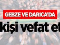 Gebze ve Darıca'da 7 Kişi Vefat Etti