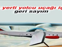 İlk Yerli Yolcu Uçağı İçin Geri Sayım