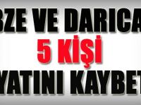 Gebze ve Darıca'da 5 Kişi Hayatını Kaybetti