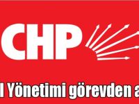 CHP İl Yönetimi Görevden Alındı!