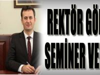 Rektör Görgün Seminer Verecek