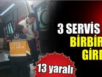 3 servis aracı birbirine girdi: 13 yaralı