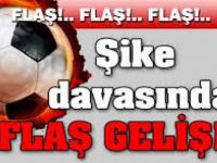 Şike Davasında Flaş Gelişme!