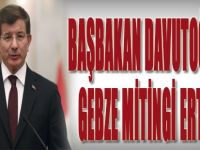 Başbakan Davutoğlu'nun Gebze Mitingi Ertelendi