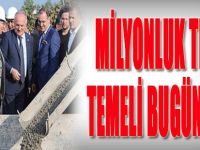 Milyonluk Tesisin Temeli Bugün Atıldı