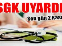 SGK uyardı! Son gün 2 Kasım...