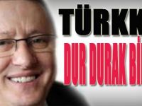 Türkkan Dur Durak Bilmiyor