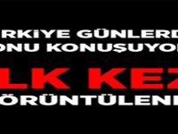 İlk Kez Görüntülendi