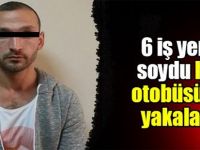 6 iş yerini soydu halk otobüsünde yakalandı