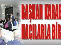 Başkan Karabacak Hacılarla Birlikte