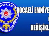 Kocaeli Emniyeti'nde Görev Değişikliği