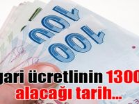 Asgari ücretlinin 1300 TL alacağı tarih...