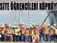 ÜNİVERSİTE ÖĞRENCİLERİ KÖPRÜYÜ GEZDİ