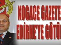 KOGACE GAZETECİLERİ EDİRNE’YE GÖTÜRÜYOR