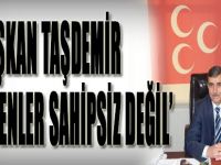 Başkan Taşdemir ‘TÜRKMENLER SAHİPSİZ DEĞİL’