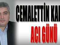 Cemalettin Kaflı'nın Acı Günü