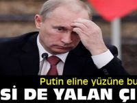 Putin eline yüzüne bulaştırdı: Hepsi de yalan çıktı!