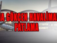 Sabiha Gökçen Havalimanı'nda Patlama Yaralılar var