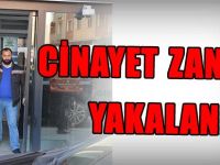 Cinayet Zanlısı Yakalandı