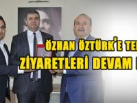 Özhan Öztürk’e tebrik ziyaretleri devam ediyor