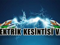 ELEKTRİK KESİNTİSİ VAR