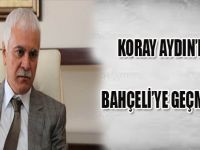 KORAY AYDIN'DAN BAHÇELİ'YE GEÇMİŞ OLSUN