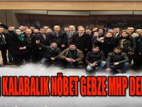 EN KALABALIK NÖBET GEBZE MHP'DEN