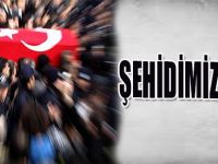 ŞEHİDİMİZ VAR !