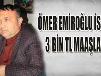 ÖMER EMİROĞLU İSYAN ETTİ 3 BİN TL MAAŞLA...