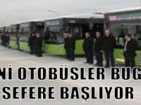 Yeni Otobüsler Bugün Sefere Başlıyor