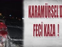 KARAMÜRSEL'DE FECİ KAZA !