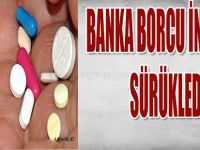 BANKA BORCU İNTİHARA SÜRÜKLEDİ