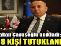 Çavuşoğlu açıkladı: '698 kişi tutuklandı'