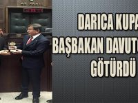 DARICA KUPAYI BAŞBAKAN DAVUTOĞLU'NA GÖTÜRDÜ