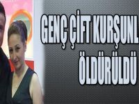 Genç Çift Kurşunlanarak Öldürüldü